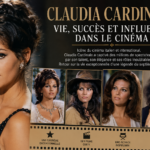 Claudia Cardinale : Vie, Succès et Influence dans le Cinéma
